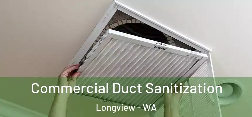  Commercial Duct Sanitization Longview - WA