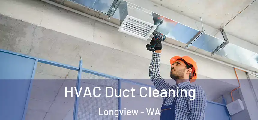  HVAC Duct Cleaning Longview - WA