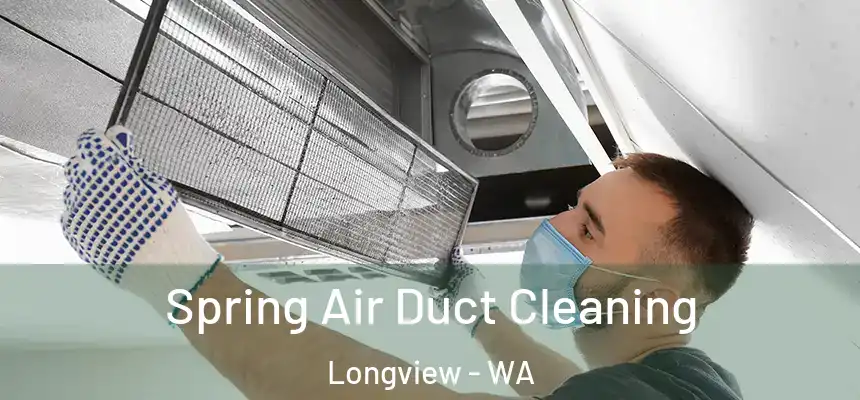  Spring Air Duct Cleaning Longview - WA